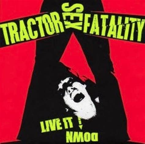 Tractor Sex Fatality Live It Down Mvd Entertainment Group B2b