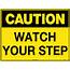 Caution Watch Your Step  Uniform Safety Signs