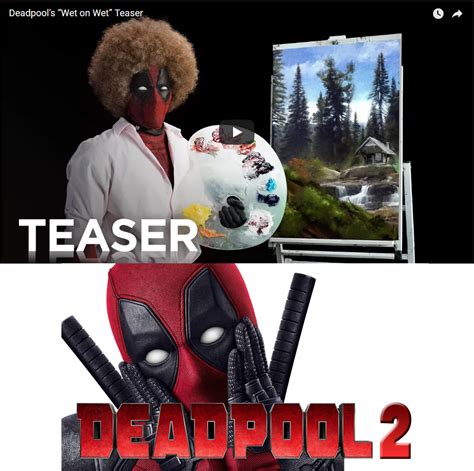 Movie Trailers Deadpool 2s Hilarious Bob Ross Inspired Teaser