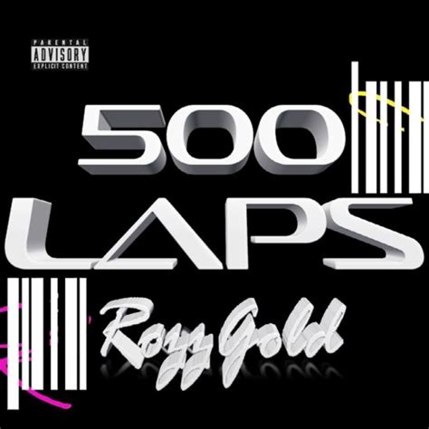 Stream 500 Laps Explicit By Rozz Gold Listen Online For Free On Soundcloud