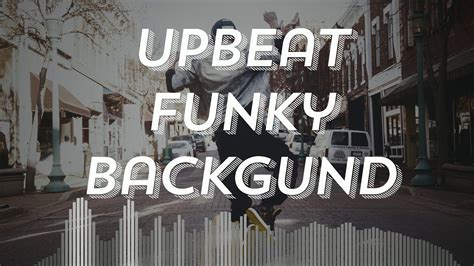 Upbeat Funky Background Royalty Free Music Youtube