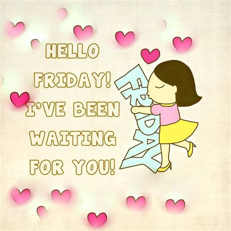 Friday Ive Been Waiting For You Pictures Photos And Images For