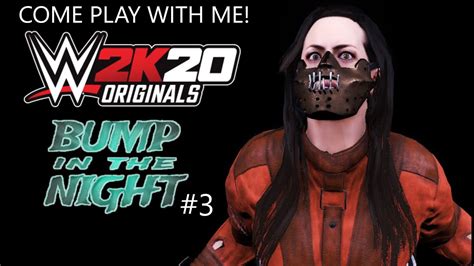 Come Play With Me Wwe 2k20 2k Originals Bump In The Night Ep 3 Youtube