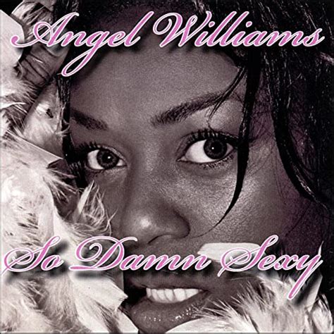 So Damn Sexy Von Angel Williams Bei Amazon Music Amazonde