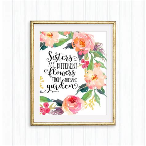 Sisters Are Different Flowers From The Same Garden Printable Etsy