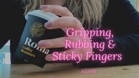 Asmr Gripping Rubbing And Sticky Fingers Youtube