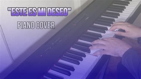 Este Es Mi Deseo Piano Cover Youtube