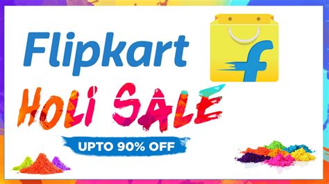 Flipkart Holi Sale Offers 2024discounts Of Upto 80 Off Dealroup