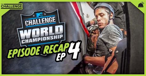 The Challenge World Championship Ep 4 Recap RobHasAwebsite