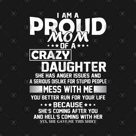 I Am A Proud Mom Of A Crazy Daughter By Azmirhossain Proud Mom Funny
