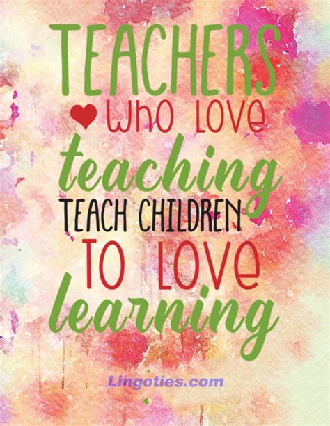 Quote Teachers Who Love Teaching Teach Children To Love Learning