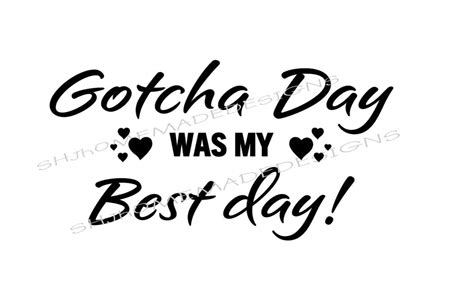 Gotcha Day Was My Best Day With Hearts Digital Files 1 Png And Etsy