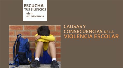 Causas Y Consecuencias De La Violencia Escolar O Bullying