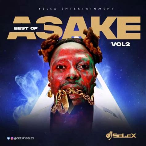 Dj Mixtape Dj Selex Presents Best Of Asake Mixtape Vol 2 9ja