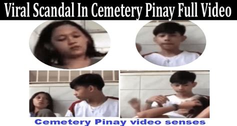 Leaked Video Viral Scandal In Cemetery Pinay Full Video Explore Link