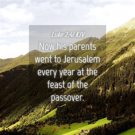 Luke 241 Kjv Now His Parents Went To Jerusalem Every Year At