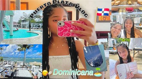 Dominican Republic 2022 Vacation Vlog🏝🇩🇴 Youtube