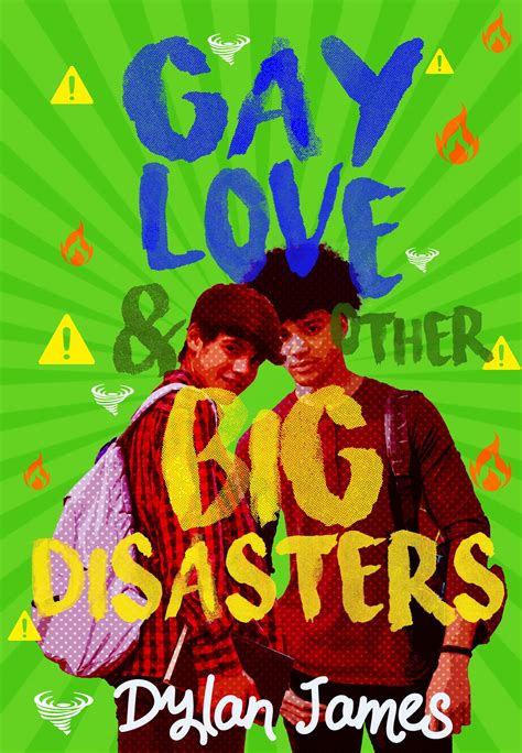 gay love and other big disasters by dylan james goodreads