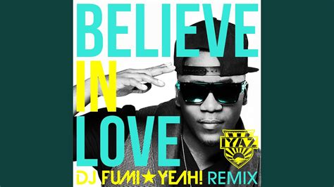 Believe In Love Dj Fumi★yeah Remix Youtube Music