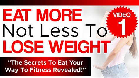 Eat More Not Less To Lose Weight Video 1 Youtube