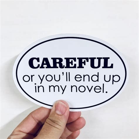 Careful Or Youll End Up In My Novel Vinyl Sticker Etsy