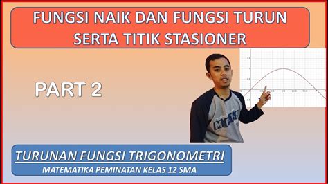 Fungsi Naik Dan Turun Serta Titik Stasioner Part Youtube