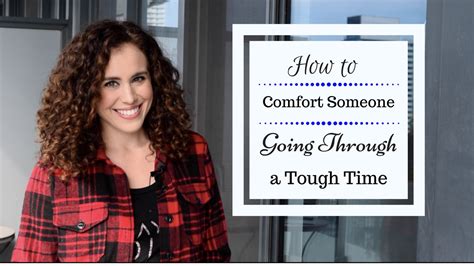 How To Comfort Someone Going Through A Tough Time Sharon Stokes Life Fulfillment Coach
