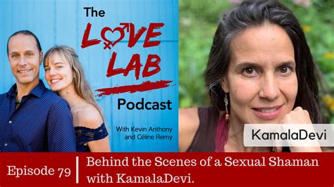 Behind The Scenes Of A Sex Shaman With Kamaladevi Celine Remy