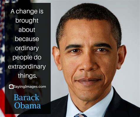 30 Barack Obama Quotes On Being The Change The World Needs