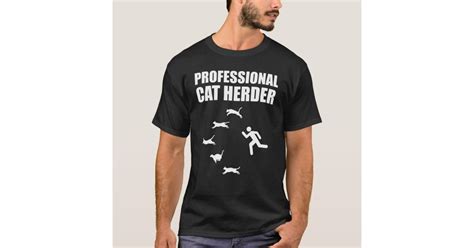 Professional Cat Herder Funny Herding Cats T Shirt Zazzle