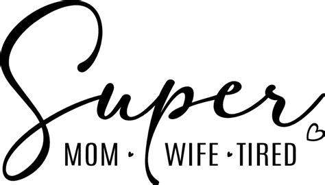 Super Mom Wife Tired Funny Mother Life Free Svg File For Members Svg Heart