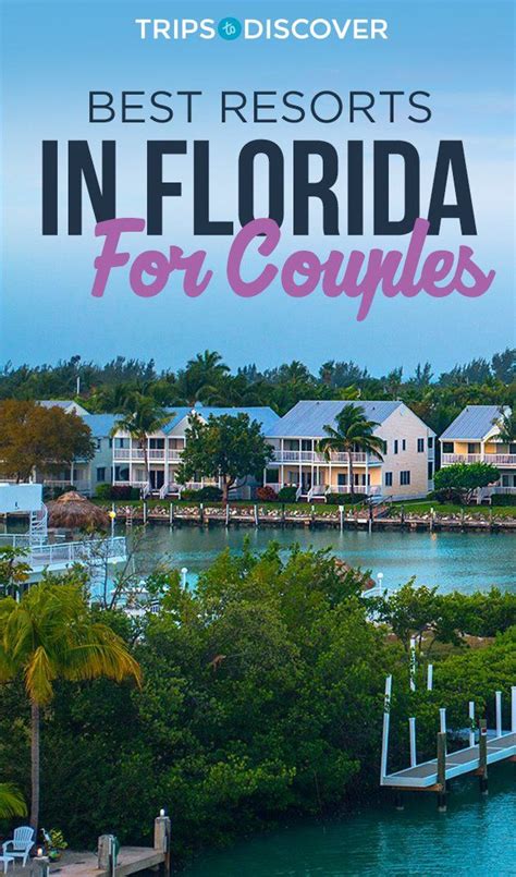 10 Of The Best Resorts In Florida For Couples Romantic Beach Getaways Florida Resorts