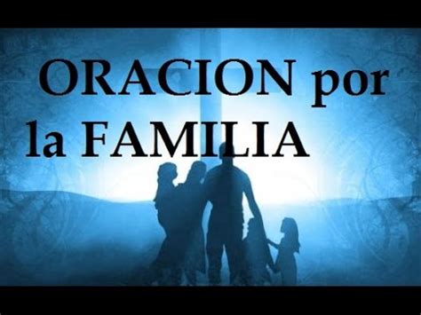 A través de la familia y en la familia, tú nos has dado la vida y has querido para nosotros que formemos un núcleo de amor. ORACION POR LA FAMILIA- Sangre y Agua- Oraciones para ...
