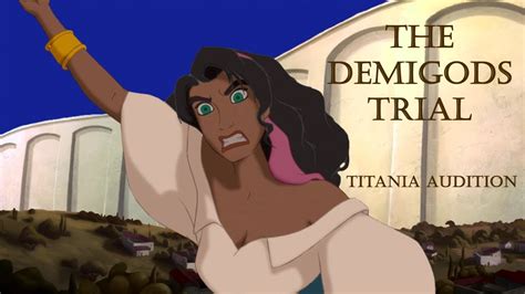 The Demigod S Trial Audition Esmeralda Titania Youtube
