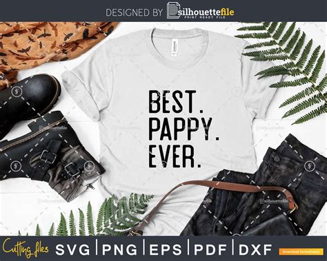 Best Pappy Ever Funny Fathers Day For Pappy Svg Files For Silhouettefile