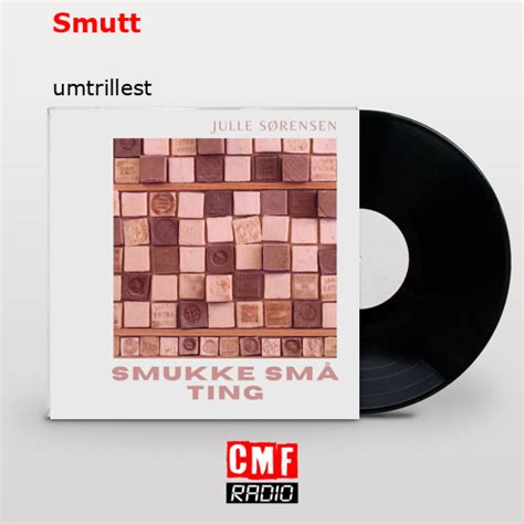 The Story And Meaning Of The Song Smutt Umtrillest