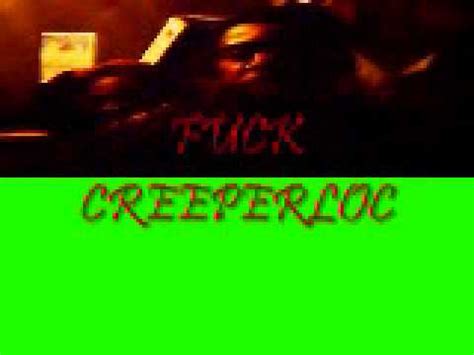 Creeper Loc Diss Fuck Creeper Loc Youtube