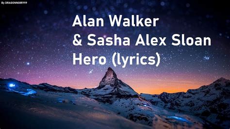 Alan Walker And Sasha Alex Sloan Hero Lyrics Youtube