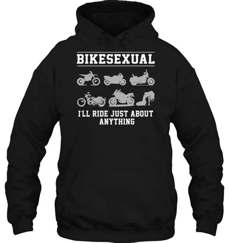 Bikesexual Ill Ride Just About Anything Shirt Teeherivar