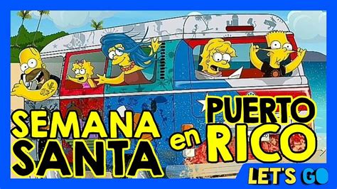 Los Simpsons Se Van A Puerto Rico Por Semana Santa Youtube
