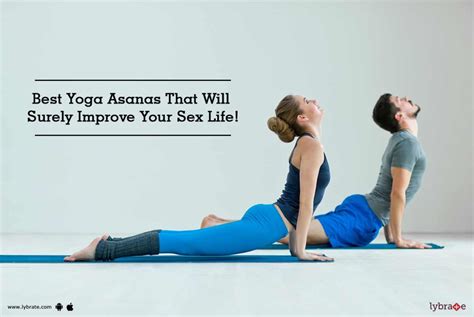 Best Yoga Asanas That Will Surely Improve Your Sex Life By Dr Rahul Gupta Lybrate