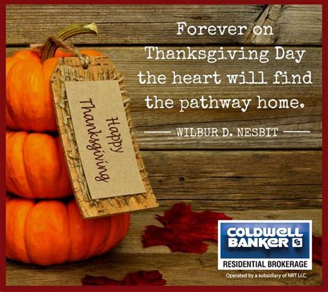The Heart Will Find The Pathway Home Coldwell Banker Theplacetobe Thanksgiving Day