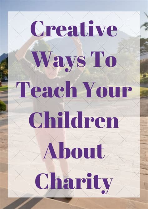 Creative Ways To Teach Your Children About Charity
