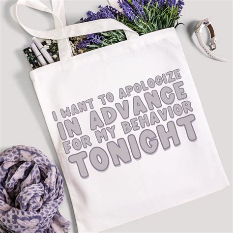 I Want To Apologize In Advance For My Behavior Tonight Svg Etsy