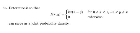 solved 9 determine k so that f x y {kx x−y 0 for 0