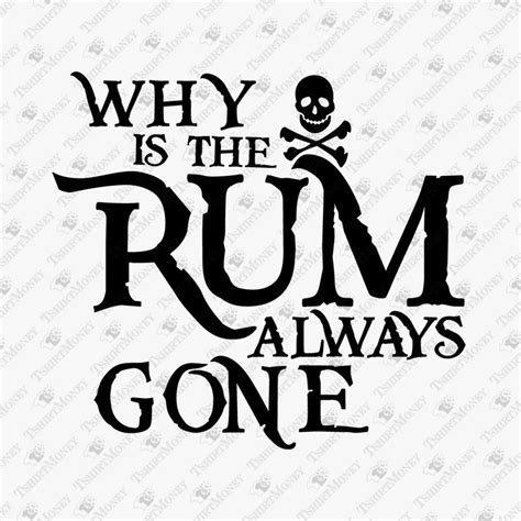 Why Is The Rum Always Gone Rum Rum Quotes Alcohol Is A Drug