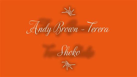 Andy Brown Terera Shoko Youtube