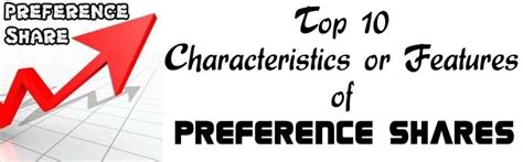 Redeemable preference shares and issue by private company. Top 10 Features or Characteristics of Preference Shares