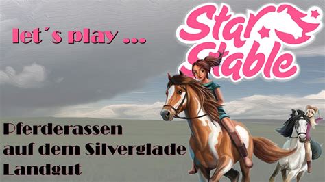 Star Stable Sso Pferderassen Auf Dem Silverglade Landgut Youtube