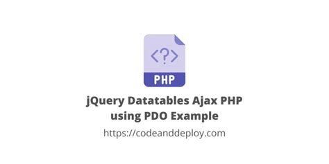Jquery Datatables Ajax Php And Mysql Using Pdo Example